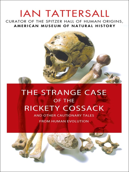 Title details for The Strange Case of the Rickety Cossack by Ian Tattersall - Available